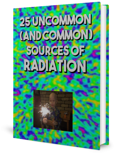 25 Uncommon Sources of Radiation eBook